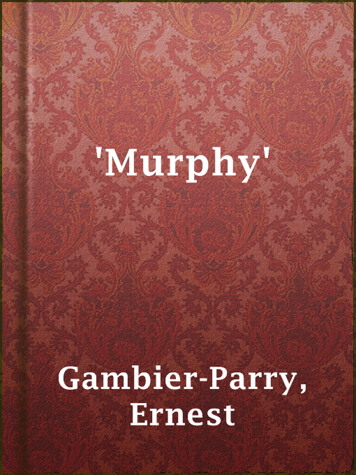 Title details for 'Murphy' by Ernest Gambier-Parry - Available